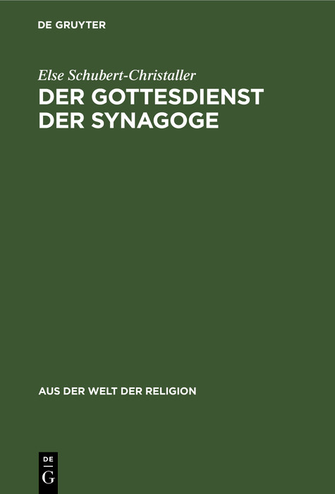 Der Gottesdienst der Synagoge - Else Schubert-Christaller