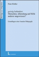 Geistig behindert: Menschen lebenslang auf Hilfe anderer angewiesen? - Rödler, Peter