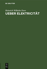 Ueber Elektricit&auml;t - Heinrich Wilhelm Dove