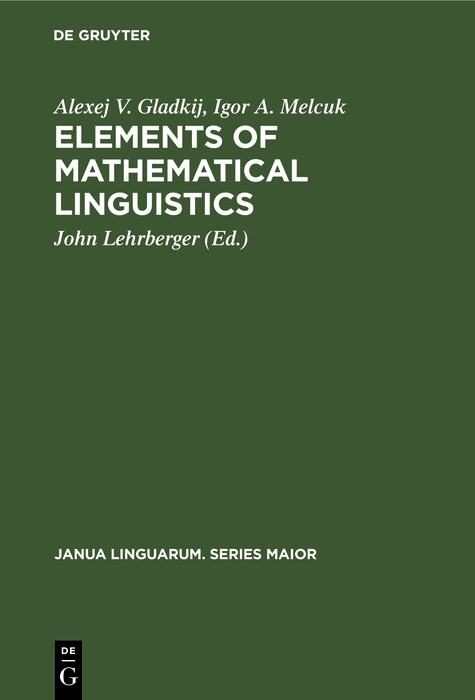 Elements of Mathematical Linguistics - Alexej V. Gladkij, Igor A. Melcuk