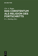Das Christentum als Religion des Fortschritts - Chr. A. Bugge