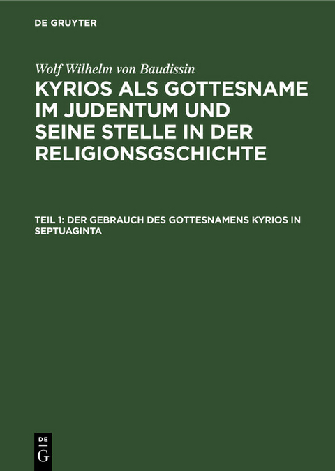 Der Gebrauch des Gottesnamens Kyrios in Septuaginta - Wolf Wilhelm von Baudissin
