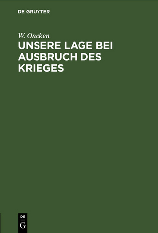 Unsere Lage bei Ausbruch des Krieges