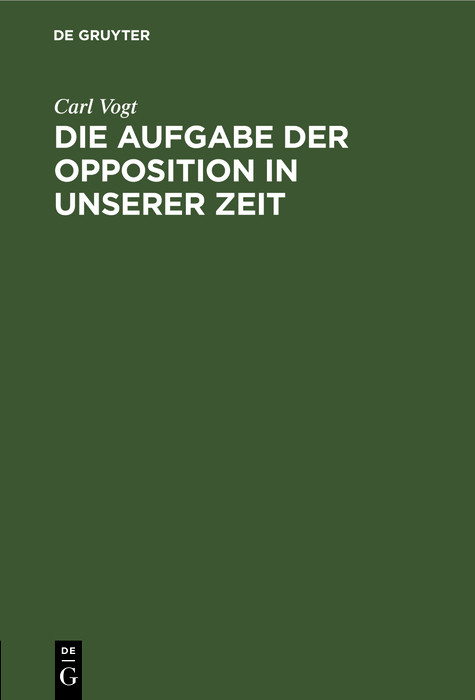 Die Aufgabe der Opposition in unserer Zeit - Carl Vogt
