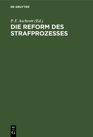 Die Reform des Strafprozesses