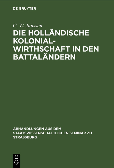 Die holl&auml;ndische Kolonialwirthschaft in den Battal&auml;ndern - C. W. Janssen