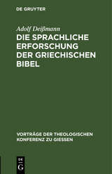 Die sprachliche Erforschung der griechischen Bibel - Adolf Dei&szlig;mann