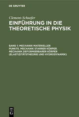 Mechanik materieller Punkte. Mechanik starrer K&ouml;rper. Mechanik deformierbarer K&ouml;rper (Elastizit&auml;tstheorie und Hydrodynamik) - 