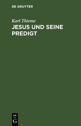 Jesus und seine Predigt - Karl Thieme