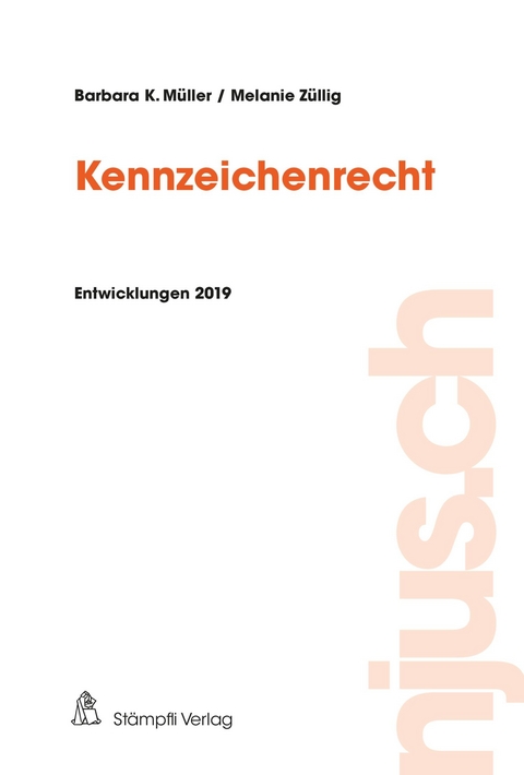 Kennzeichenrecht, Entwicklungen 2019 - Barbara K. M&uuml;ller, Melanie Z&uuml;llig