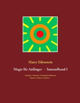 Magie f&uuml;r Anf&auml;nger  -  Sammelband I - Harry Eilenstein