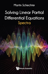 SOLVING LINEAR PARTIAL DIFFERENTIAL EQUATIONS: SPECTRA - Martin Schechter