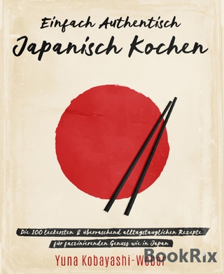 Einfach authentisch japanisch kochen
