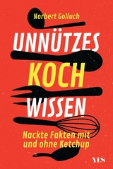 Unnützes Kochwissen -  Norbert Golluch