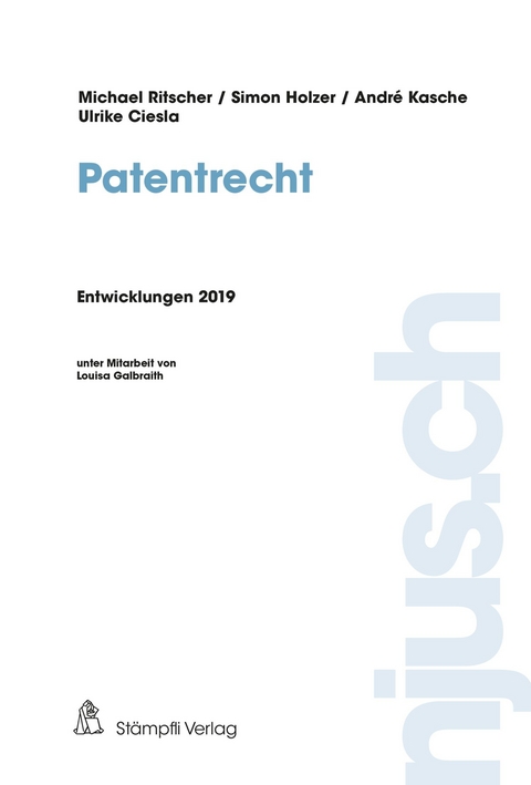 Patentrecht, Entwicklungen 2019 - Michael Ritscher, Simon Holzer, Andr&eacute; Kasche, Ulrike Ciesla