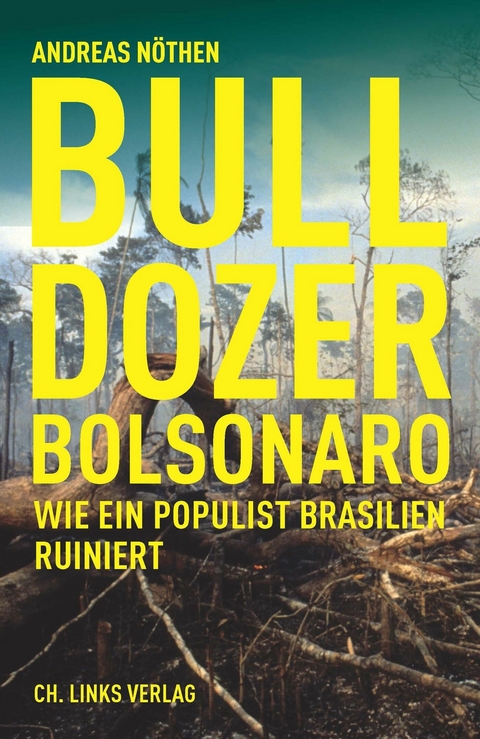 Bulldozer Bolsonaro - Andreas N&ouml;then