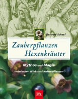 Zauberpflanzen - Hexenkr&auml;uter - Gertrud Scherf