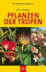 Pflanzen der Tropen - Jens G Rohwer