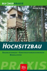 Hochsitzbau - Anton Schmid