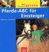 Pferde-ABC f&uuml;r Einsteiger - Silvia C Strauch
