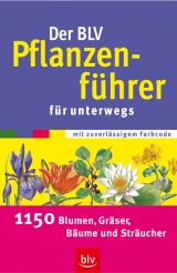 Der BLV Pflanzenf&uuml;hrer f&uuml;r unterwegs - Thomas Schauer