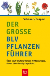 Der grosse BLV Pflanzenf&uuml;hrer - Thomas Schauer, Claus Caspari