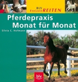 Pferdepraxis Monat f&uuml;r Monat - Silvia C Hofmann