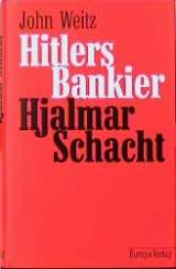 Hitlers Bankier - Hjalmar Schacht - John Weitz