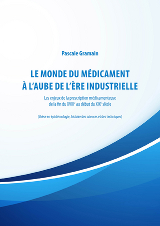 Le monde du médicament à l'aube de l'ère industrielle