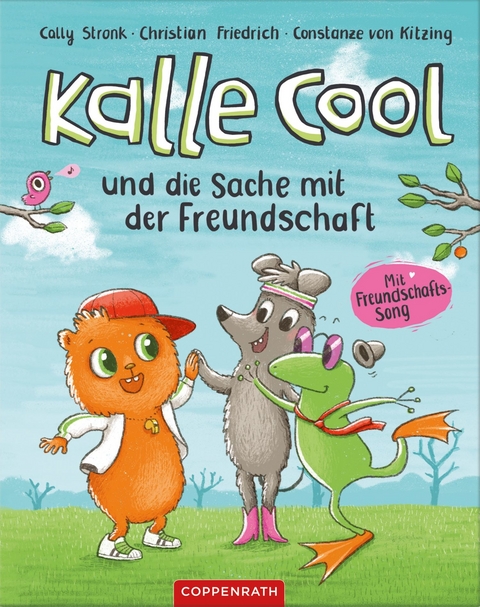 Kalle Cool und die Sache mit der Freundschaft - Cally Stronk, Christian Friedrich