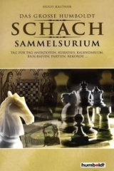 Der grosse Humboldt Schach Sammelsurium - Hugo Kastner