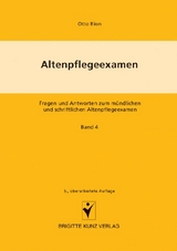 Altenpflegeexamen Fragen und Antworten zum mündlichen und schriftlichen Altenpflegeexamen - Otto Bion