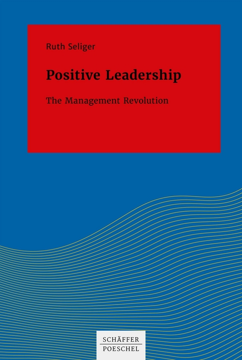 Positive Leadership - Ruth Seliger