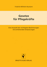 Gesetze f&uuml;r Pflegekr&auml;fte - Friedrich W Heumann