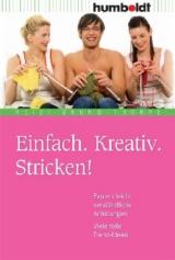 Einfach. Kreativ. Stricken! - Heidi Grund-Thorpe