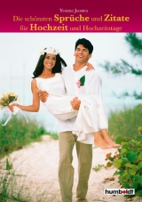 Die sch&ouml;nsten Spr&uuml;che und Zitate f&uuml;r Hochzeiten und Hochzeitstage - Yvonne Joosten