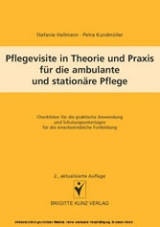 Pflegevisite in Theorie und Praxis f&uuml;r die ambulante und station&auml;re Pflege - Stefanie Hellmann, Petra Kundm&uuml;ller