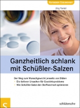 Ganzheitlich schlank mit Sch&uuml;&szlig;ler-Salzen - J&ouml;rg Pantel