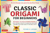 Classic Origami for Beginners Kit Ebook - Michael G. LaFosse
