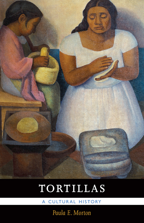 Tortillas -  Paula E. Morton