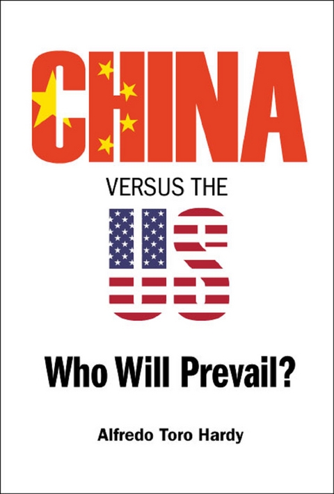 China Versus The Us: Who Will Prevail? -  Hardy Alfredo Toro Hardy