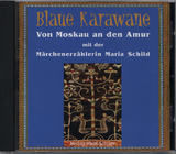 Von Moskau an den Amur mit der M&auml;rchenerz&auml;hlerin Maria Schild - Maria Schild