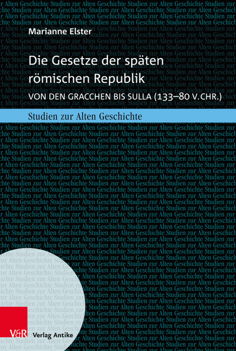 Die Gesetze der sp&auml;ten r&ouml;mischen Republik - Marianne Elster