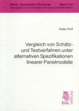 Vergleich von Schätz- und Testverfahren unter alternativen Spezifikationen linearer Panelmodelle - Katja Wolf