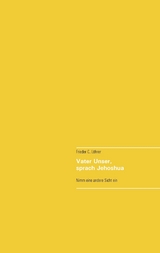Vater Unser, sprach Jehoshua - Frieder C. L&ouml;hrer