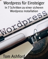 Wordpress f&uuml;r Einsteiger - Tom Ashford