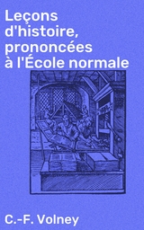 Le&ccedil;ons d'histoire, prononc&eacute;es &agrave; l'&Eacute;cole normale - C.-F. Volney