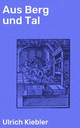 Aus Berg und Tal - Ulrich Kiebler
