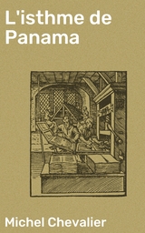 L'isthme de Panama - Michel Chevalier