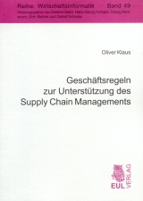 Gesch&auml;ftsregeln zur Unterst&uuml;tzung des Supply Chain Managements - Oliver Klaus